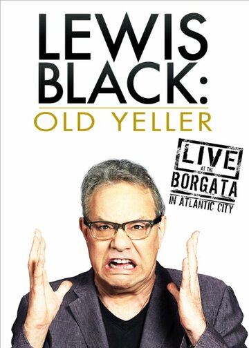 Lewis Black: Old Yeller - Live at the Borgata (2013)